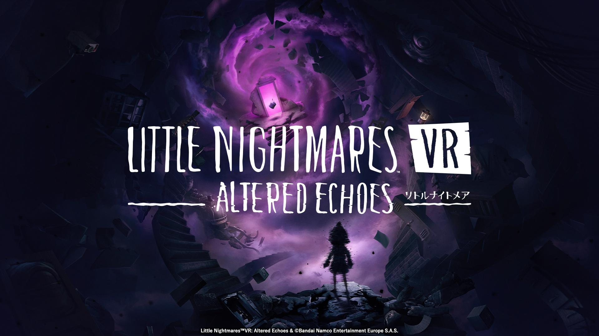 バンナム、『リトルナイトメア VR Altered Echoes』発売。シリーズ初VRゲーム、一人称視点でPSVR2/Meta Quest/SteamVR対応。